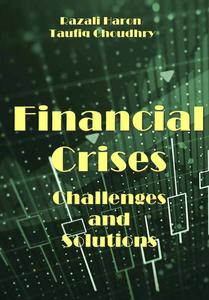 "Financial Crises: Challenges and Solutions" ed. by Edited by Razali Haron, Taufiq Choudhry