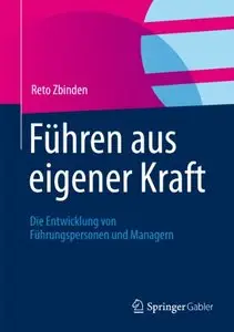 Führen aus eigener Kraft: Die Entwicklung von Führungspersonen und Managern (Repost)