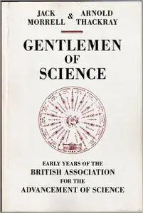 Gentlemen of Science: Early Years of the British Association for the Advancement of Science