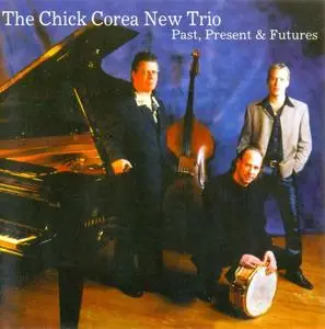 Chick Corea New Trio - Past, Present & Futures (2001) {Stretch Records}