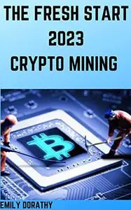 The Fresh Start 2023 Crypto Mining