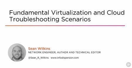 Fundamental Virtualization and Cloud Troubleshooting Scenarios