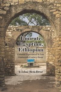 Emirate, Egyptian, Ethiopian : Colonial Experiences in Late Nineteenth-Century Harar