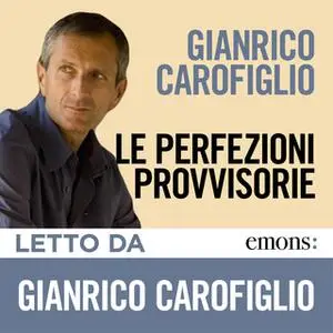 «Le perfezioni provvisorie» by Gianrico Carofiglio