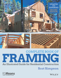 Complete Book of Framing : An Illustrated Guide for Residential Construction, Updated and Expanded Second Edition