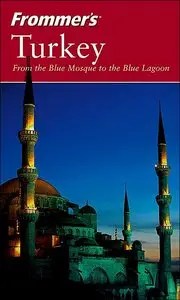 Frommer's Turkey: From the Blue Mosque to the Blue Lagoon, 3rd Edition