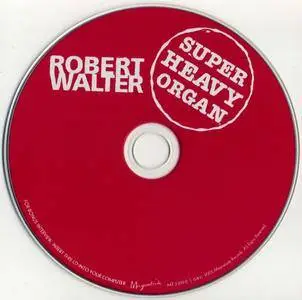 Robert Walter - Super Heavy Organ (2005) {Magnatude MA-2309-2}