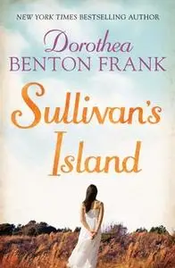 «Sullivan's Island» by Dorothea Benton Frank