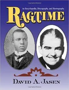 Ragtime: An Encyclopedia, Discography, and Sheetography