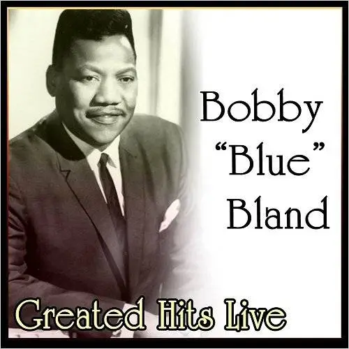 Bobby "Blue" Bland - Greated Hits Live (2012)