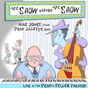 Mike Jones & Penn Jillette - The Show Before the Show (2018)