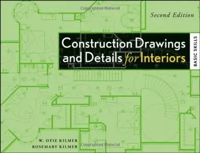 Construction Drawings and Details for Interiors: Basic Skills, 2 edition (Repost)