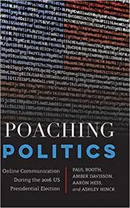 Poaching Politics: Online Communication During the 2016 US Presidential Election