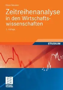 Zeitreihenanalyse in den Wirtschaftswissenschaften (Auflage: 3) (Repost)