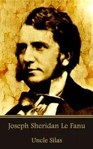 «Uncle Silas» by Joseph Sheridan Le Fanu