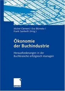 Ökonomie der Buchindustrie: Herausforderungen in der Buchbranche erfolgreich managen