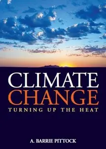 Climate Change : Turning Up the Heat