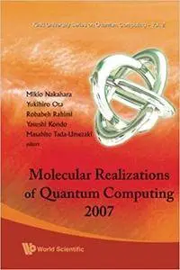 Molecular Realizations of Quantum Computing 2007