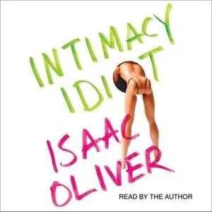 «Intimacy Idiot» by Isaac Oliver