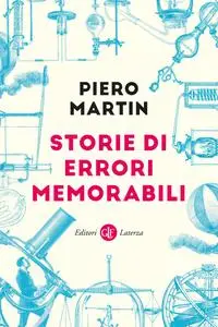 Piero Martin - Storie di errori memorabili