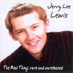 Jerry Lee Lewis - The Real Thing: Rare and Unreleased (2008)