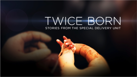 Twice Born Stories From The Special Delivery Unit - Part 1+2 (2015)