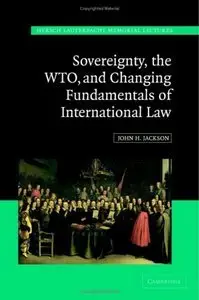 Sovereignty, the WTO, and Changing Fundamentals of International Law (repost)