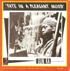 Sun Ra & his Myth Sience Arkestra - Fate In A Pleasant Mood / When Sun Comes Out (1993) {Evidence ECD 22068-2 rec 1960-1963}