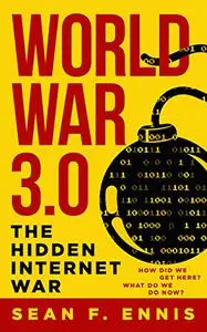 World War 3.0: The Hidden Internet War