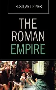 «The Roman Empire» by H. Stuart Jones