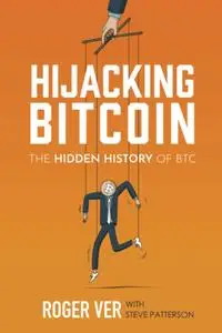 Hijacking Bitcoin: The Hidden History of BTC