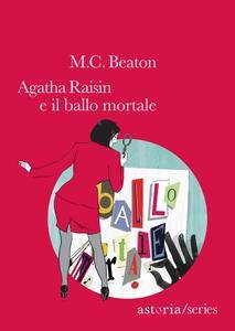 M C Beaton - Agatha Raisin e il ballo mortale (Repost)