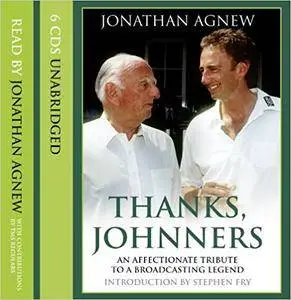 Thanks, Johnners: An Affectionate Tribute to a Broadcasting Legend [Audiobook]