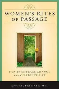 Women’s rites of passage: how to embrace change and celebrate life