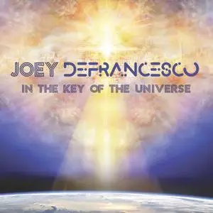 Joey DeFrancesco - In The Key Of The Universe (2019)