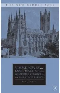 Visual Power and Fame in René d'Anjou, Geoffrey Chaucer, and the Black Prince [Repost]