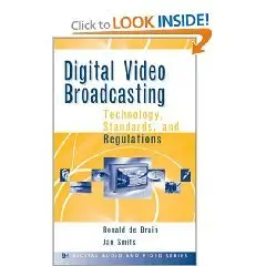 Digital Video Broadcasting: Technology, Standards, and Regulations