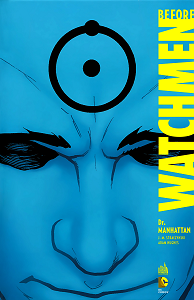 Before Watchmen - Tome 8 - Dr. Manhattan (Urban - DC Deluxe)