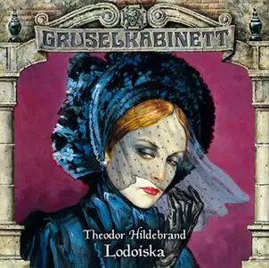 «Gruselkabinett - Folge 79: Lodoiska» by Theodor Hildebrand
