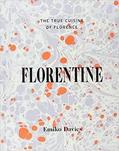 Florentine: The true cuisine of Florence