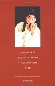Shakespeare, Brecht, and the Intercultural Sign (Post-Contemporary Interventions) (Repost)