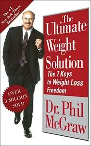 The Ultimate Weight Solution (The 7 Keys to Weight Loss Freedom)