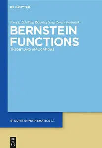 Bernstein Functions: Theory and Applications (de Gruyter Studies in Mathematics) (Repost)