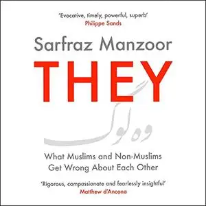 They: What Muslims and Non-Muslims Get Wrong About Each Other [Audiobook]
