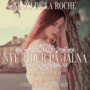 «Nye tider på Jalna» by Mazo de la Roche