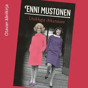 «Unikkoja ikkunassa» by Enni Mustonen