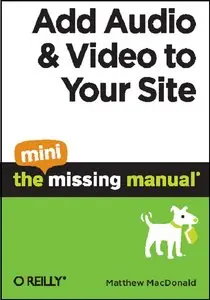 Add Audio and Video to Your Site: The Mini Missing Manual