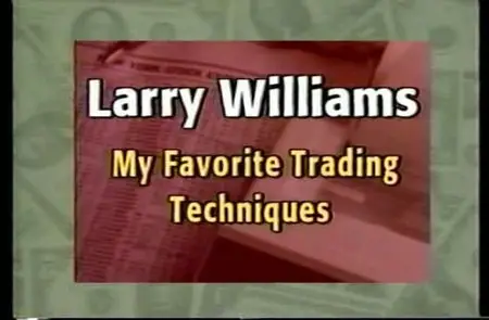 Larry Williams - My Favorite Trading Techniques [repost]