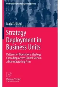 Strategy Deployment in Business Units: Patterns of Operations Strategy Cascading Across Global Sites in a Manufacturing Firm