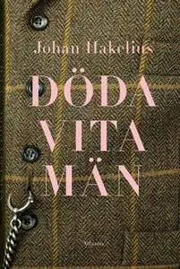 «Döda vita män» by Johan Hakelius
